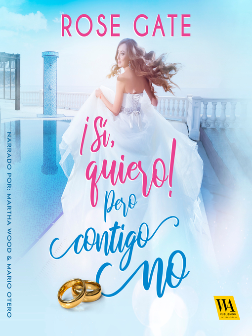 Title details for ¡Sí quiero! Pero contigo no by Rose Gate - Available